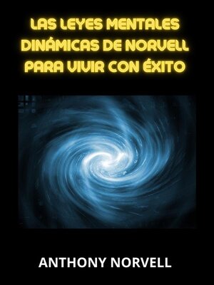 Las Leyes Mentales Dinámicas de Norvell para vivir con éxito (Traducido) - ebook